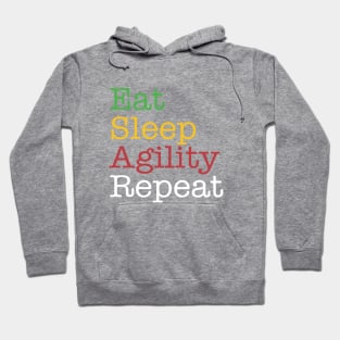 Dog agility - Eat, Sleep, agility, repeat Hoodie